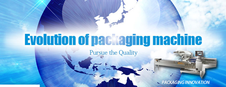 EVOLUTION OF PACKAGING MACHINES  Pursue the Quality